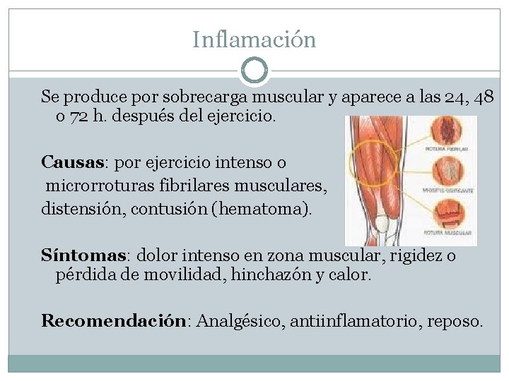Inflamación Se produce por sobrecarga muscular y aparece a las 24, 48 o 72