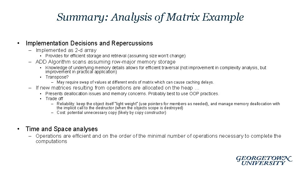 Summary: Analysis of Matrix Example • Implementation Decisions and Repercussions – Implemented as 2