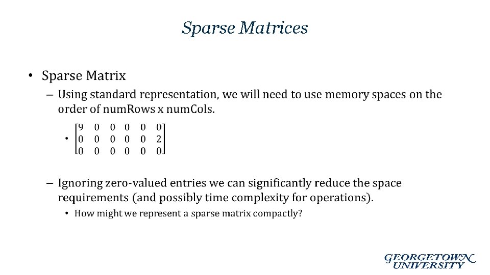 Sparse Matrices • Sparse Matrices •