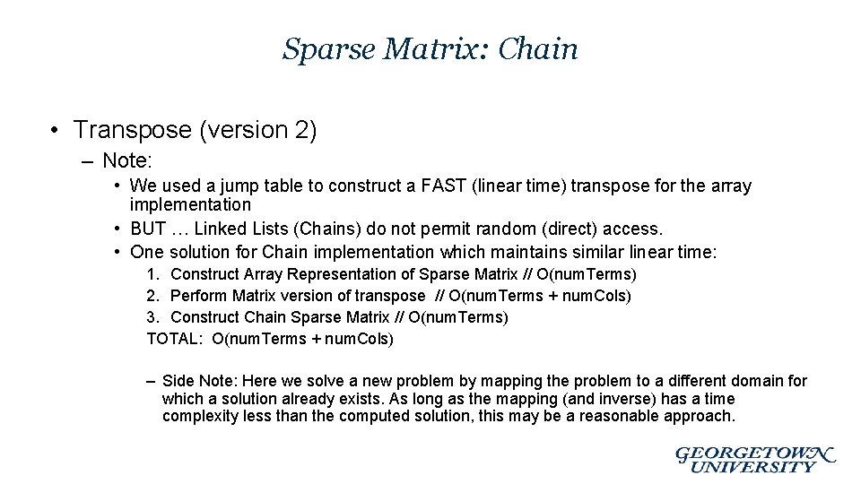 Sparse Matrix: Chain • Transpose (version 2) – Note: • We used a jump