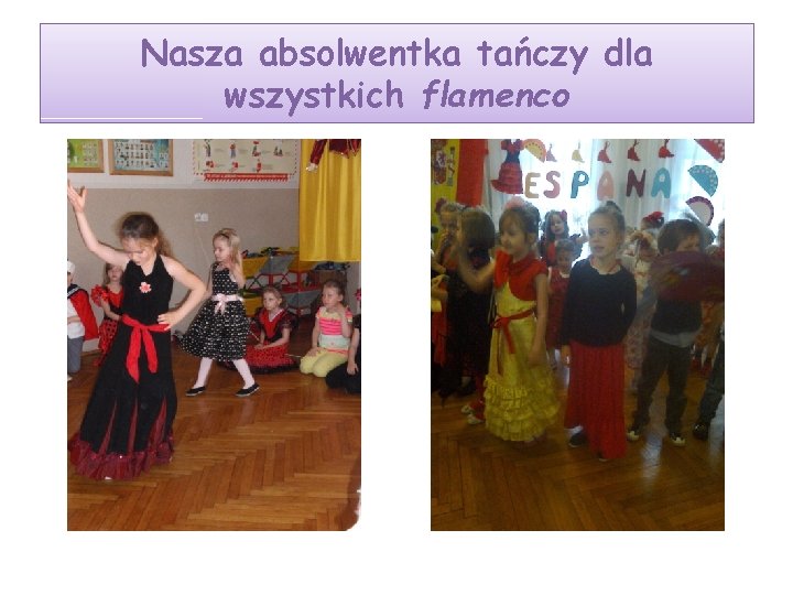 Nasza absolwentka tańczy dla wszystkich flamenco 