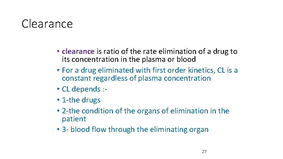 Clearance • clearance is ratio of the rate elimination of a drug to its