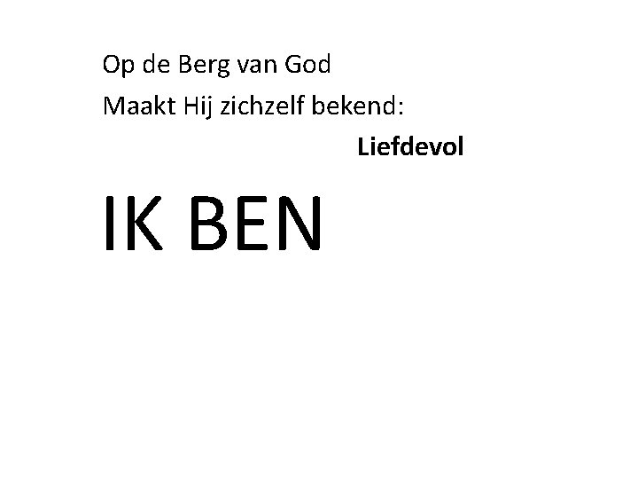 Op de Berg van God Maakt Hij zichzelf bekend: Liefdevol IK BEN 