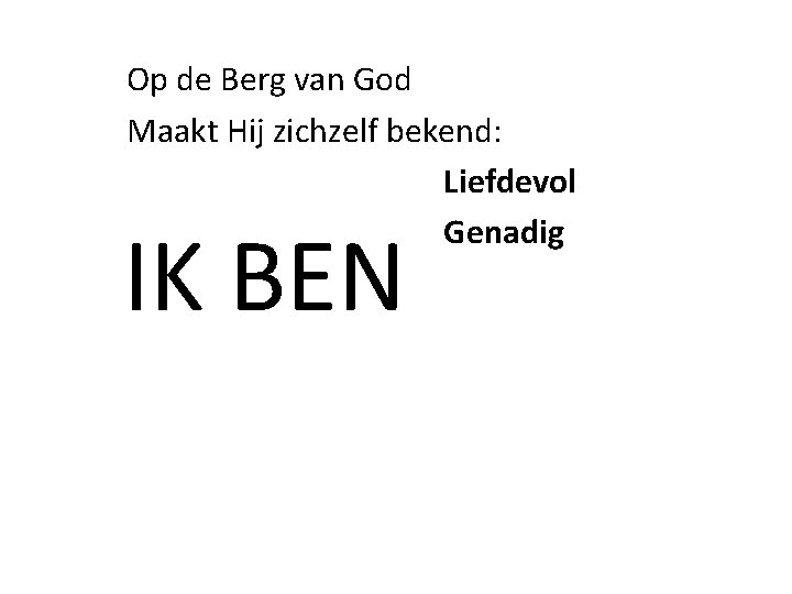 Op de Berg van God Maakt Hij zichzelf bekend: Liefdevol Genadig IK BEN 