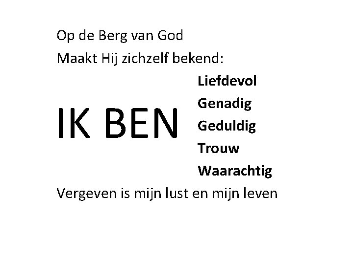 Op de Berg van God Maakt Hij zichzelf bekend: Liefdevol Genadig Geduldig Trouw Waarachtig