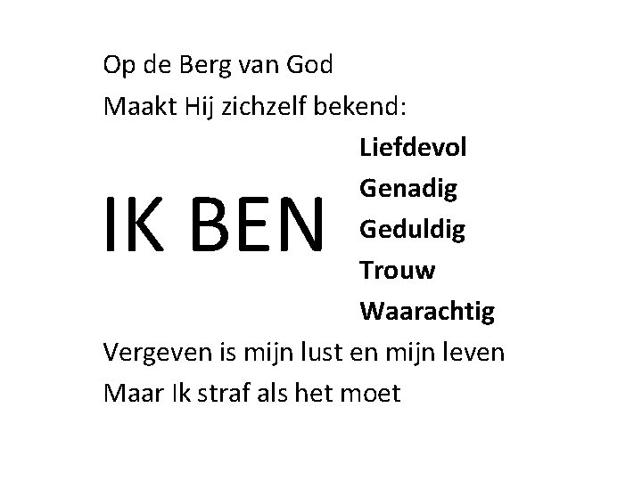 Op de Berg van God Maakt Hij zichzelf bekend: Liefdevol Genadig Geduldig Trouw Waarachtig