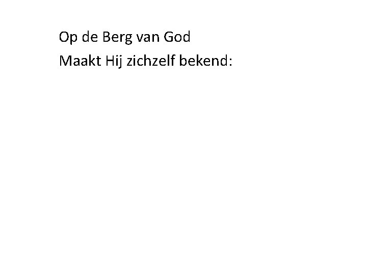 Op de Berg van God Maakt Hij zichzelf bekend: 