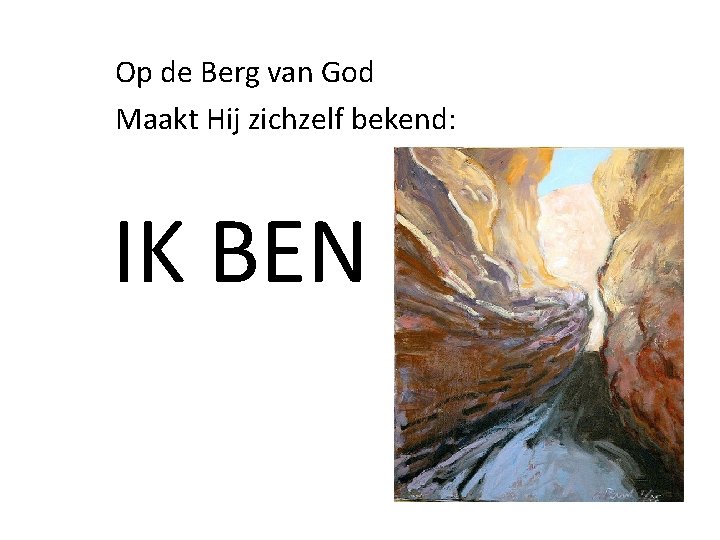 Op de Berg van God Maakt Hij zichzelf bekend: IK BEN 