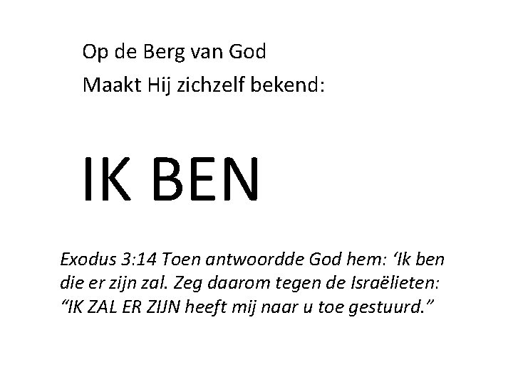 Op de Berg van God Maakt Hij zichzelf bekend: IK BEN Exodus 3: 14