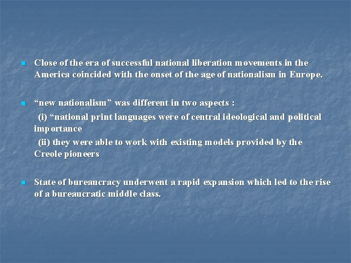 n Close of the era of successful national liberation movements in the America coincided