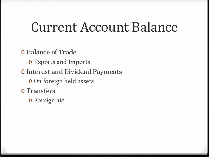 Current Account Balance 0 Balance of Trade 0 Exports and Imports 0 Interest and