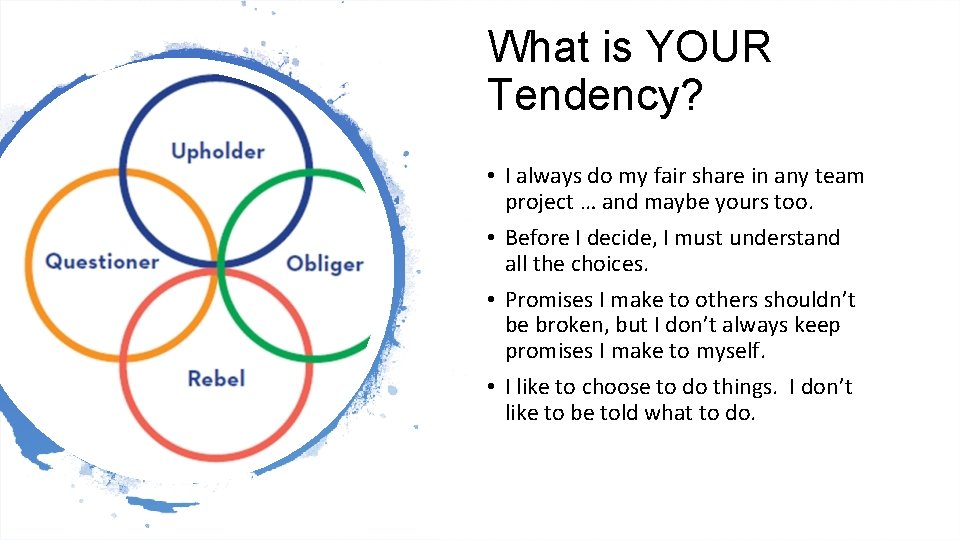 What is YOUR Tendency? • I always do my fair share in any team