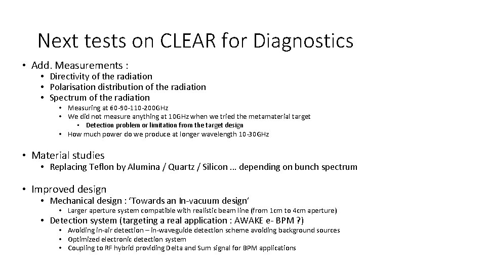 Next tests on CLEAR for Diagnostics • Add. Measurements : • Directivity of the