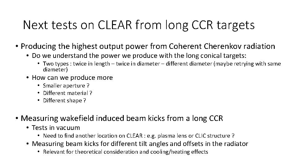 Next tests on CLEAR from long CCR targets • Producing the highest output power