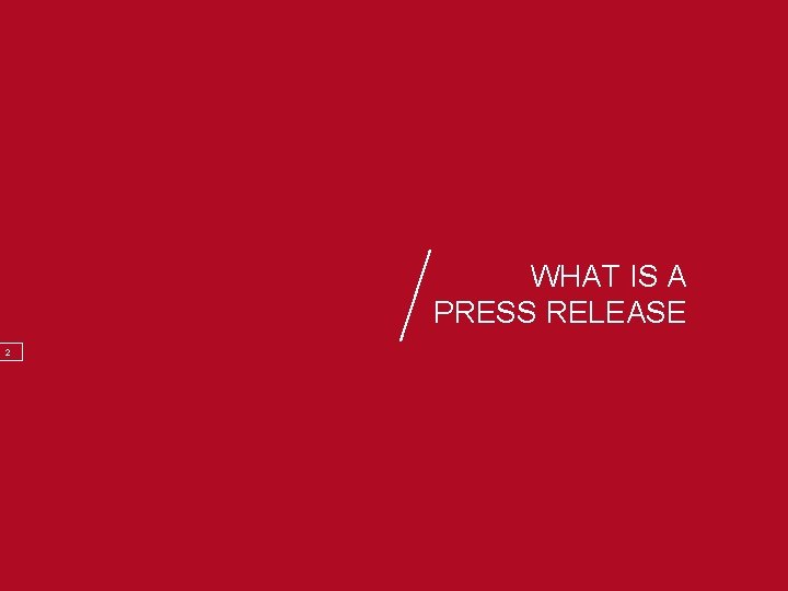 WHAT IS A PRESS RELEASE 22 