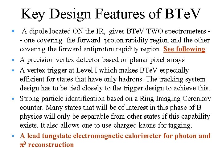 Key Design Features of BTe. V § § § A dipole located ON the