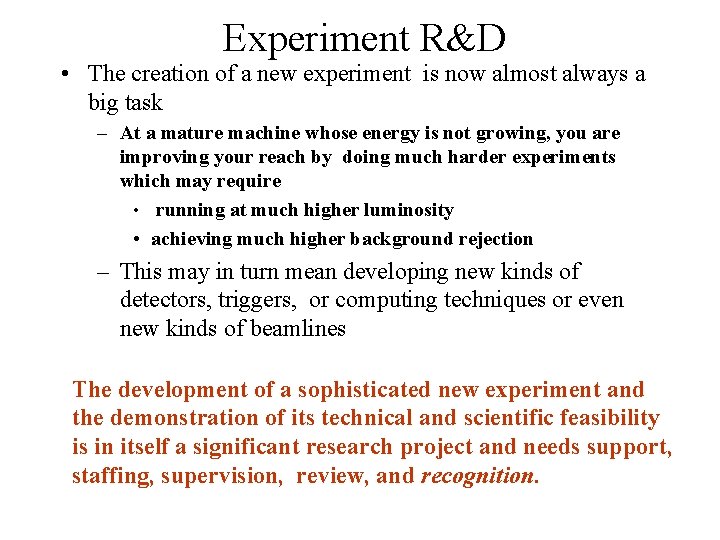 Experiment R&D • The creation of a new experiment is now almost always a