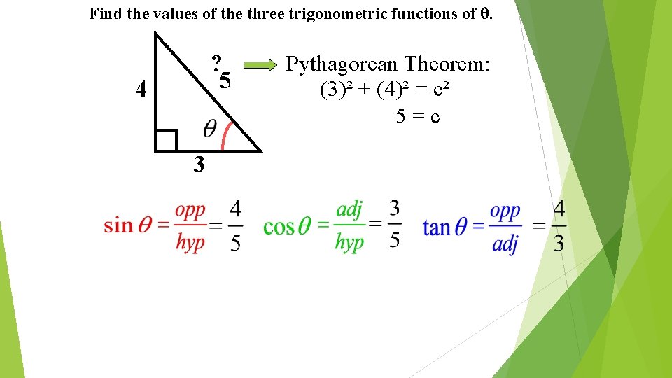 Find the values of the three trigonometric functions of . ? 5 4 3