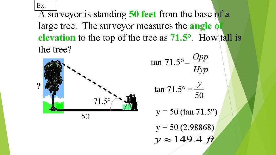 Ex. A surveyor is standing 50 feet from the base of a large tree.
