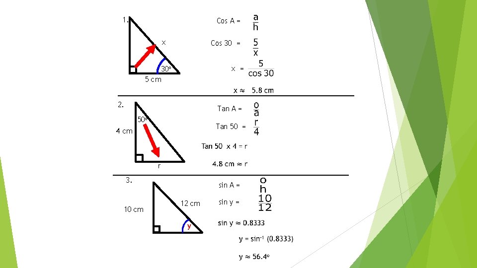 1. Cos A = x Cos 30 = x = 30 o 5 cm