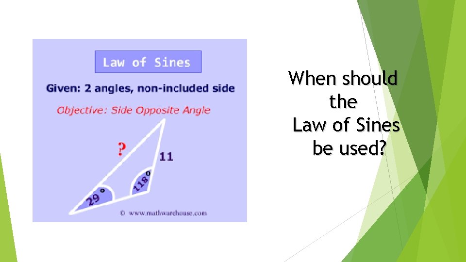 When should the Law of Sines be used? 