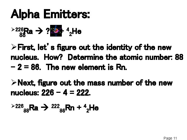 Alpha Emitters: Ø 226 Ra 88 ? + 42 He ØFirst, let’s figure out