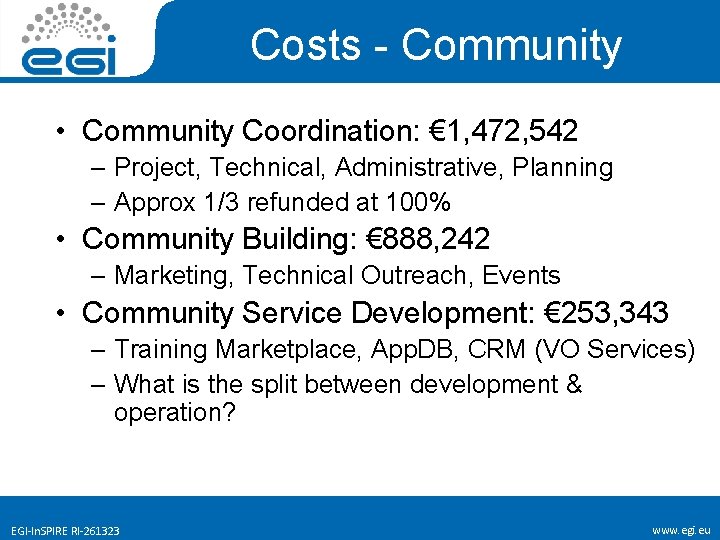 Costs - Community • Community Coordination: € 1, 472, 542 – Project, Technical, Administrative,