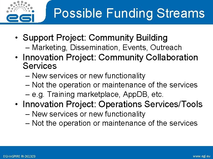 Possible Funding Streams • Support Project: Community Building – Marketing, Dissemination, Events, Outreach •