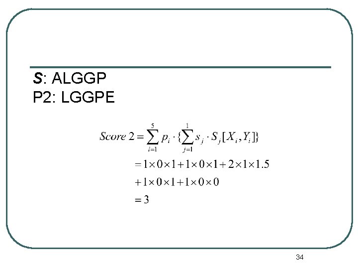 S: ALGGP P 2: LGGPE 34 