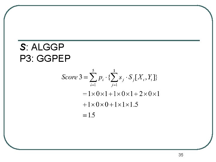 S: ALGGP P 3: GGPEP 35 
