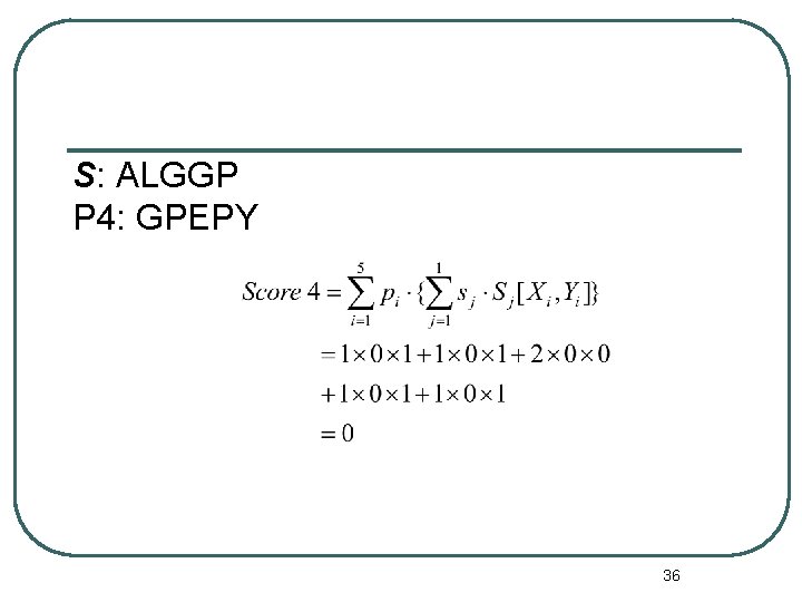 S: ALGGP P 4: GPEPY 36 