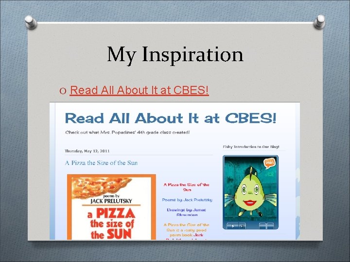 My Inspiration O Read All About It at CBES! 