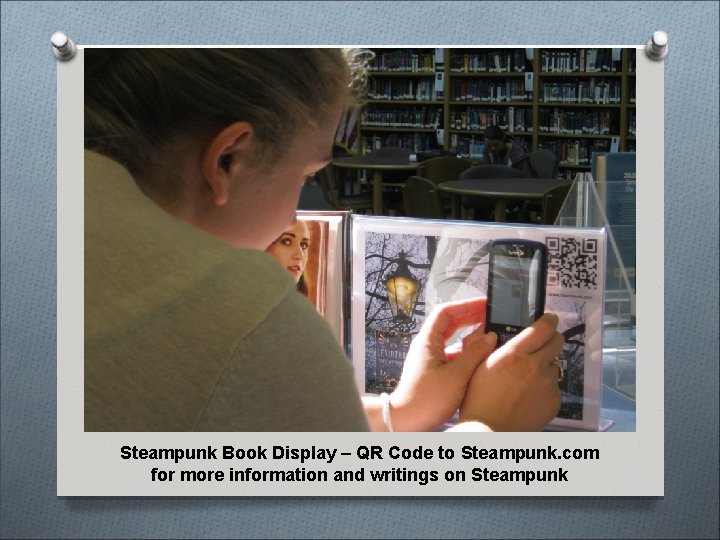 Steampunk Book Display – QR Code to Steampunk. com for more information and writings