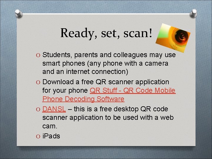 Ready, set, scan! O Students, parents and colleagues may use smart phones (any phone