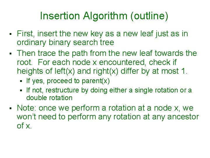 Insertion Algorithm (outline) § § First, insert the new key as a new leaf