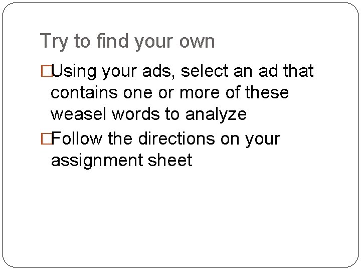 Try to find your own �Using your ads, select an ad that contains one