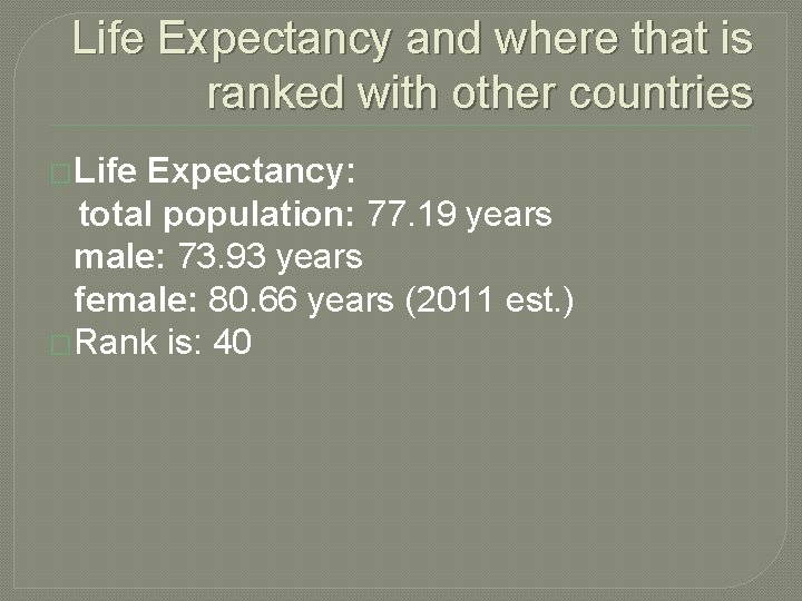 Life Expectancy and where that is ranked with other countries �Life Expectancy: total population:
