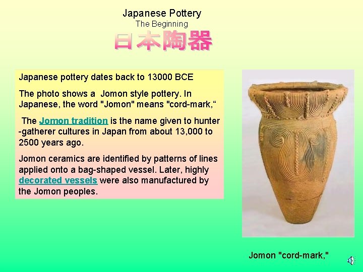 Japanese Pottery The Beginning Japanese pottery dates back to 13000 BCE The photo shows