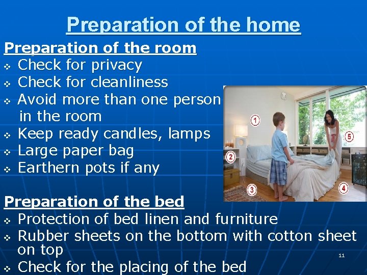 Preparation of the home Preparation of the room v Check for privacy v Check