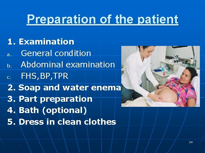 Preparation of the patient 1. Examination a. General condition b. Abdominal examination c. FHS,