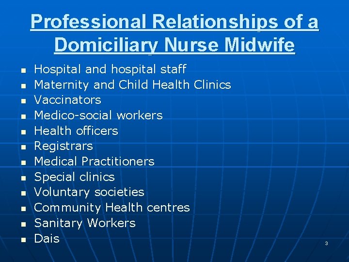 Professional Relationships of a Domiciliary Nurse Midwife n n n Hospital and hospital staff