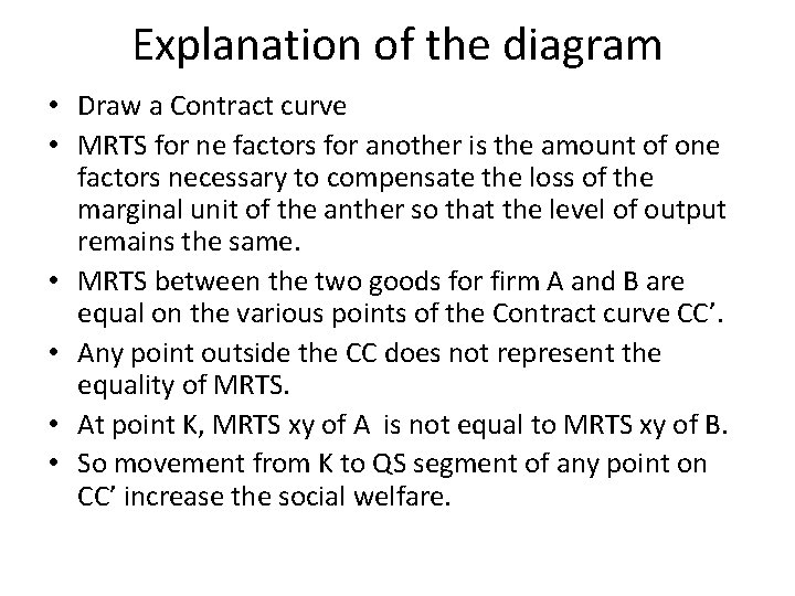 Explanation of the diagram • Draw a Contract curve • MRTS for ne factors