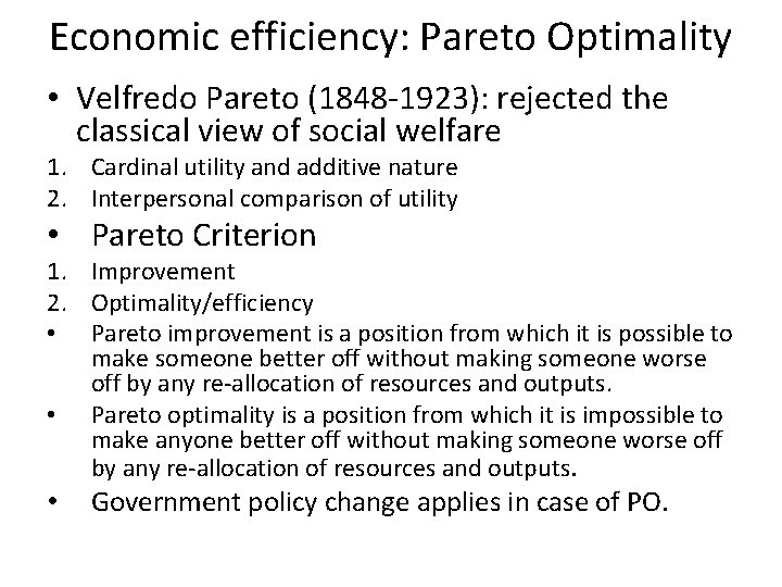 Economic efficiency: Pareto Optimality • Velfredo Pareto (1848 -1923): rejected the classical view of