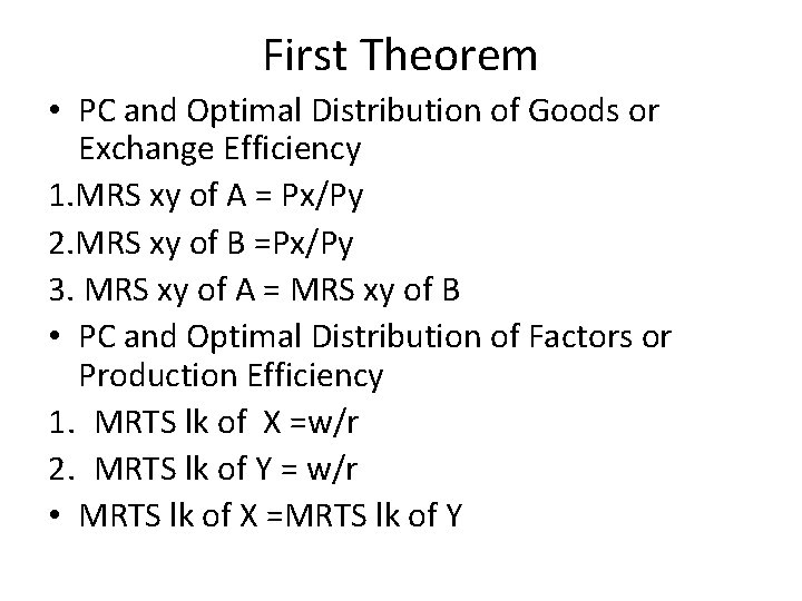 First Theorem • PC and Optimal Distribution of Goods or Exchange Efficiency 1. MRS