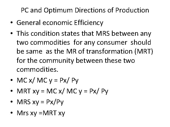 PC and Optimum Directions of Production • General economic Efficiency • This condition states