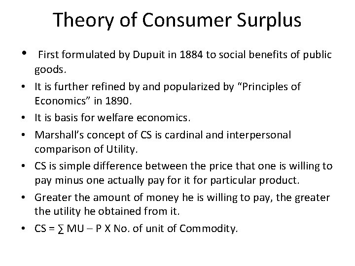 Theory of Consumer Surplus • • First formulated by Dupuit in 1884 to social