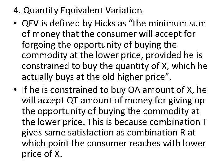4. Quantity Equivalent Variation • QEV is defined by Hicks as “the minimum sum