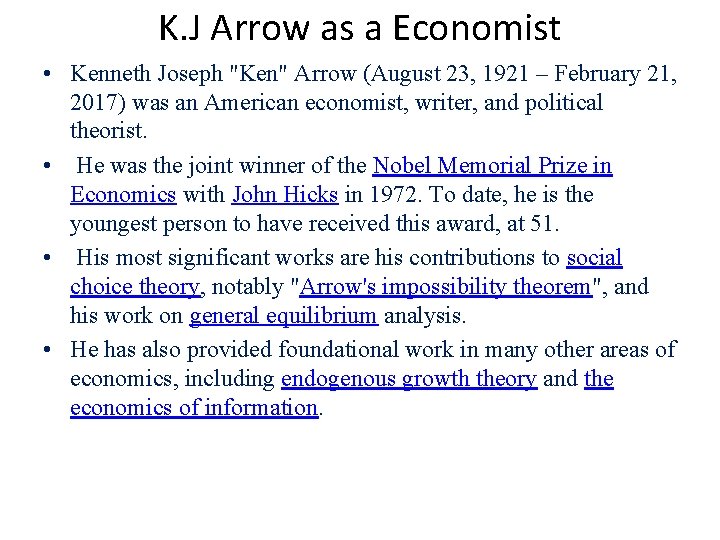K. J Arrow as a Economist • Kenneth Joseph "Ken" Arrow (August 23, 1921