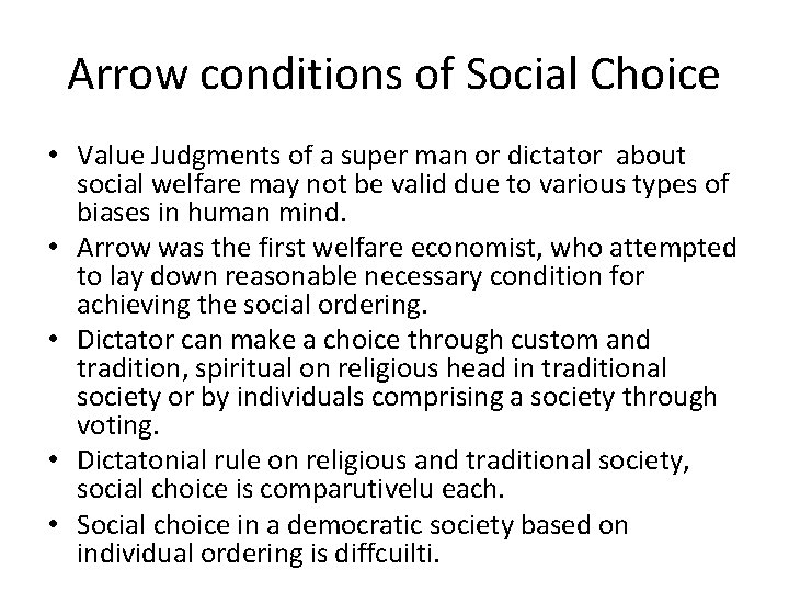 Arrow conditions of Social Choice • Value Judgments of a super man or dictator
