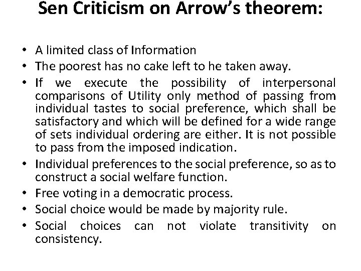 Sen Criticism on Arrow’s theorem: • A limited class of Information • The poorest